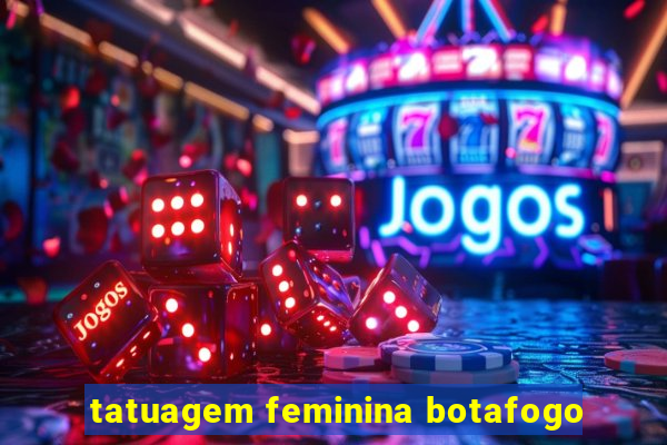 tatuagem feminina botafogo